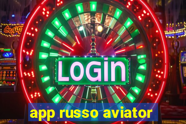 app russo aviator